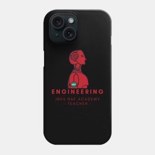 JBHS NAF Engineering Teacher Phone Case