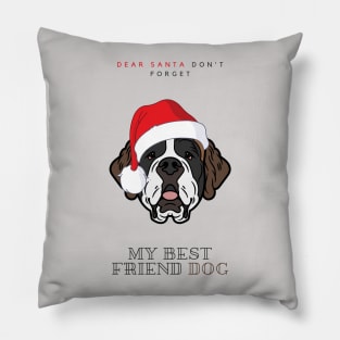 Merry Christmas Santa Dont Forget My Best Friend Dog Saint Bernard Pillow