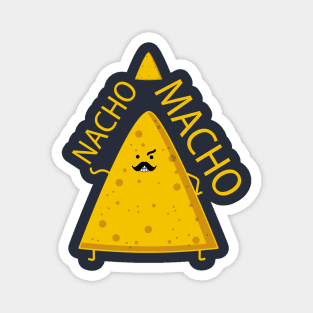 Nacho as macho Magnet