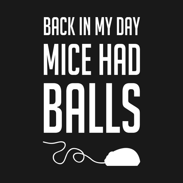 Back in my day mice had balls by stephen0c