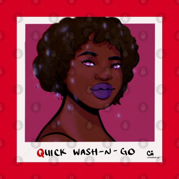 Quick Wash n Go by CarmahnArt