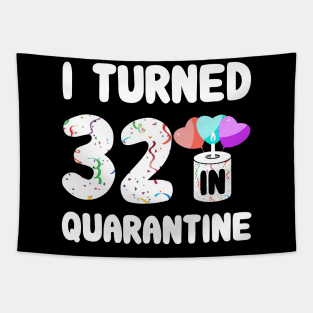 I Turned 32 In Quarantine Tapestry