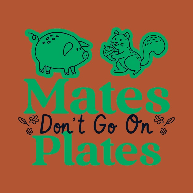 mates dont go on plates pro vegan by WOAT