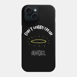 Don't Worry I'm An Angel Phone Case