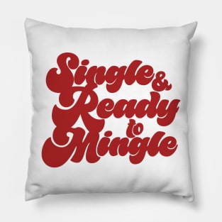 Single & Ready to Mingle Pillow