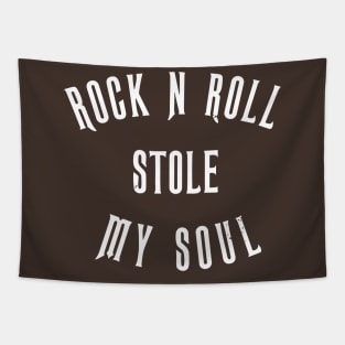 ROCK N ROLL STOLE MY SOUL Tapestry