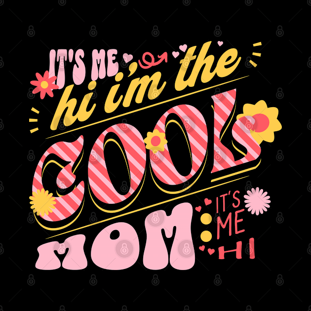 it's me hi i'm the cool mom it's me by BestCatty 