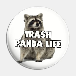 Trash Panda Life Pin
