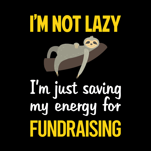 Funny Lazy Fundraising Fundraiser by relativeshrimp