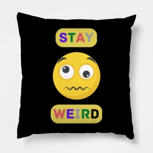 Stay weird Quote Pillow