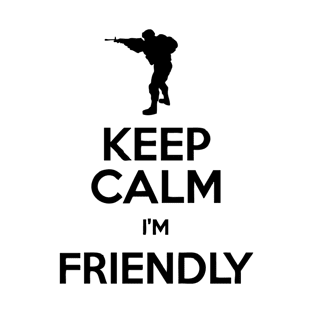 Keep Calm I'm Friendly T-Shirt