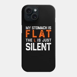 Flat Stomach Funny Saying Phone Case