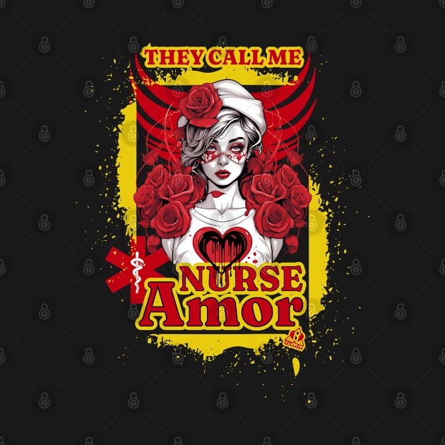 They Call Me Nurse Amor - Nurses' Day design by ejsulu