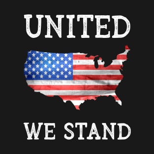 United We Stand and the American Flag T-Shirt