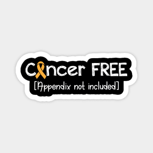 Cancer FREE- Appendix Cancer Gifts Appendix Cancer Awareness Magnet