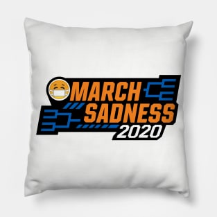 MARCH SADNESS 2020 Pillow