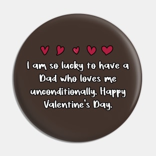 I am so lucky to have a Dad who loves me unconditionally. Happy Valentine's Day. Pin