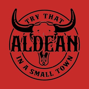 Bull Skull Try That In A Small Town Aldean T-Shirt