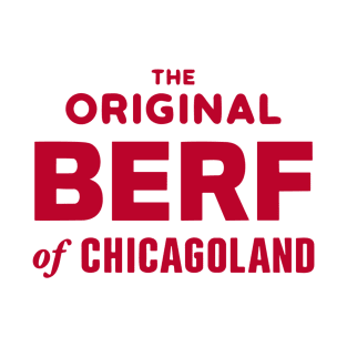 Original Berf of Chicagoland (Berf version) T-Shirt