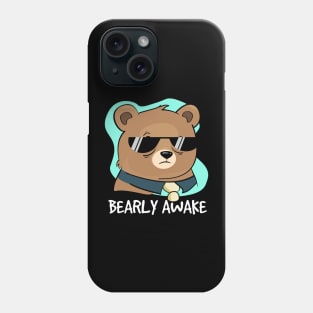 Bearly awake Phone Case