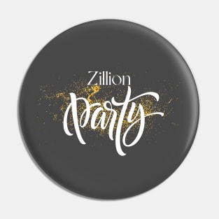 Zillion Party Pin