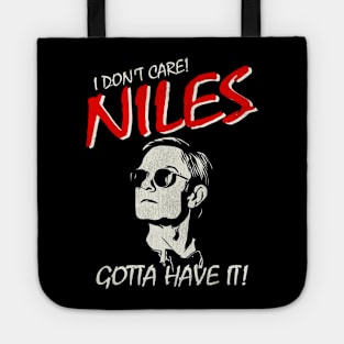 I Don't Care! NILES GOTTA HAVE IT! Tote