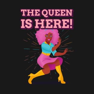 The Queen Is Here T-Shirt