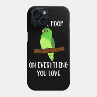 green parrotlet will poop on everything you love Phone Case