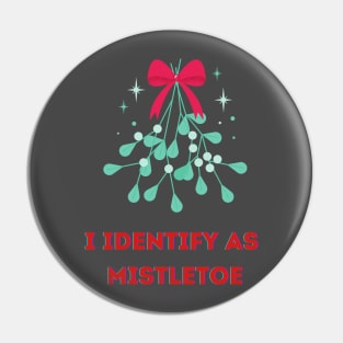 I Identify as Mistletoe Pin