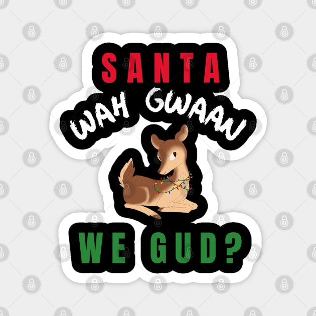 Santa Wah Gwaan, Jamaican Patois, Funny Magnet by MzM2U