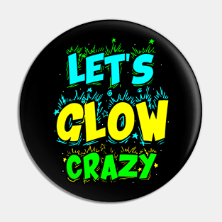 Let Glow Crazy Retro Colorful Quote Group Team Tie Pin