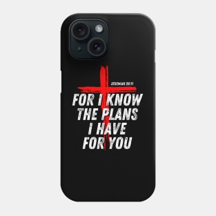 Jeremiah 29:11 For I Know The Plans I Have For You BIble Verse Christian Quote Phone Case