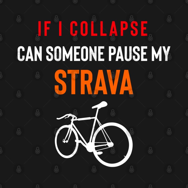 If I Collapse Strava, Strava Running Gift, Cycling Gifts, Strava Gift by Raw Designs LDN