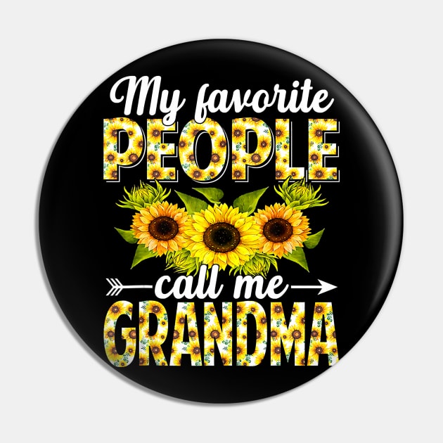 My favorite people call me grandma sunflower Pin by Tianna Bahringer