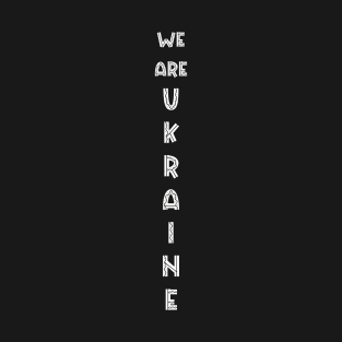 WE ARE FROM UKRAINE T-Shirt