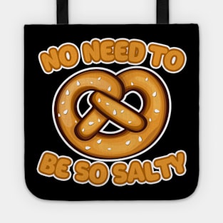 No Need To Be So Salty Tote