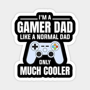 Dad Like A Normal Dad Video Game Father Magnet