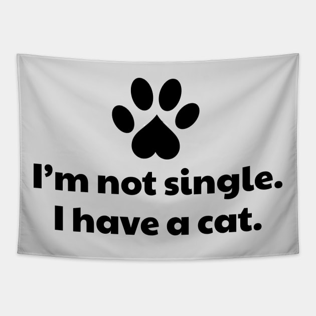 I'm not single I have a Cat Tapestry by vanityvibes