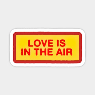 Love is in the air Magnet