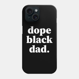 Dope Black Dad, Proud Dad, Black Dad, Black Father Phone Case