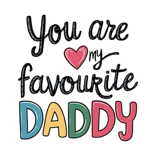 You Are My Favourite Daddy T-Shirt