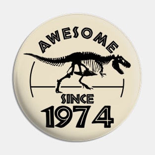 Awesome Since 1974 Pin