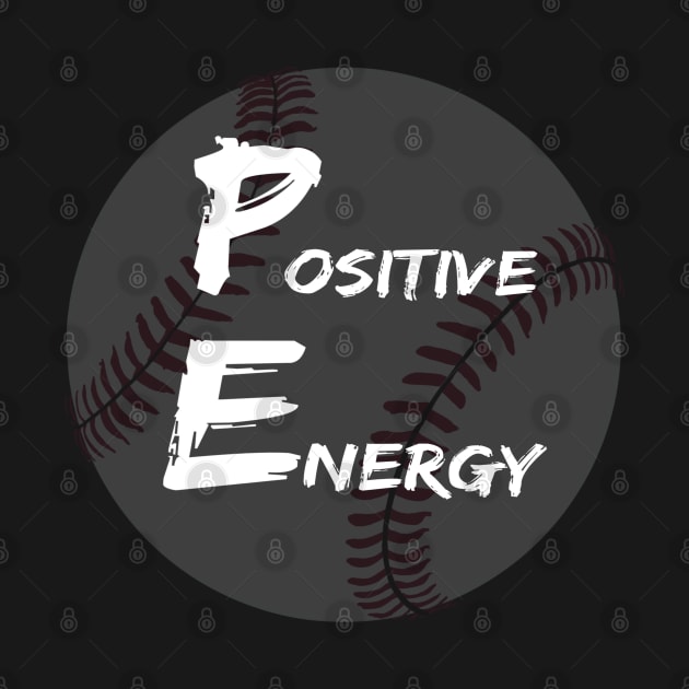 Positive Energy baseball - inspirational coach quotes by BrederWorks