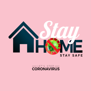 stay home stay safe T-Shirt