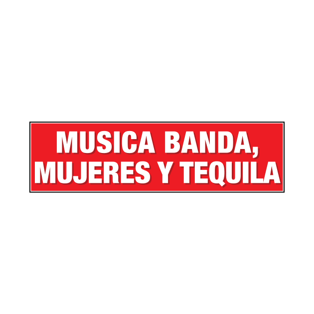 Musica Banda, Mujeres Y Tequila by Estudio3e