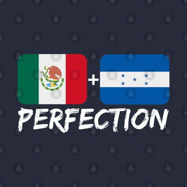 Honduran Plus Mexican Perfection DNA Mix Flag Heritage Gift by Just Rep It!!