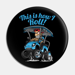 This Is How I Roll Funny Golf Cart Cartoon Pin