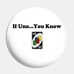 If You Know Uno Pin