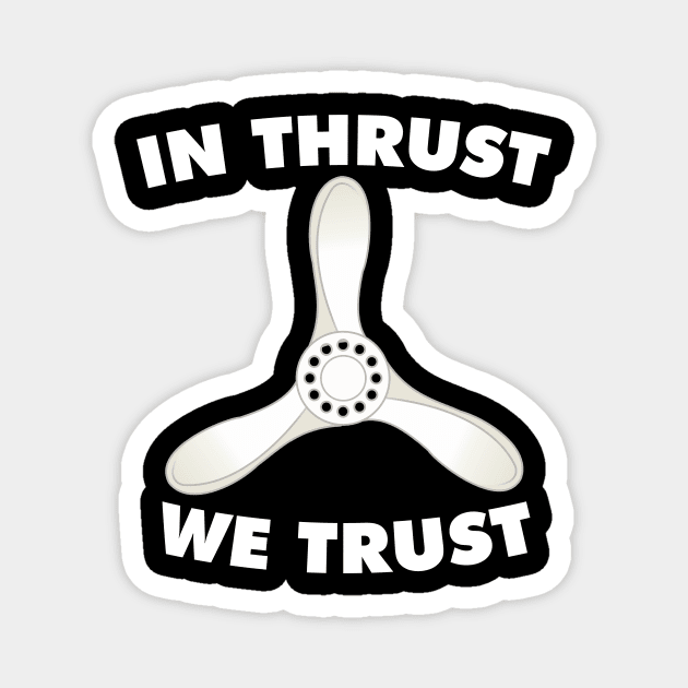 In thrust we trust with propeller design Magnet by Avion