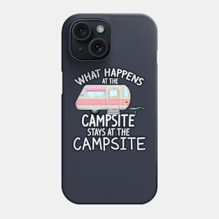 What Happens at the Campsite - Cool Camping Stuff Phone Case